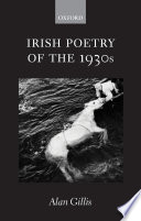 Irish poetry of the 1930s / Alan Gillis.