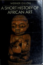 A short history of African art / Werner Gillon.