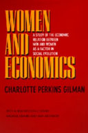 Women and economics : a study of the economic relation between men and women as a factor in social evolution /