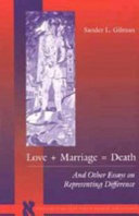 Love+marriage=death : and other essays on representing difference /