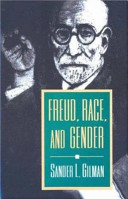 Freud, race, and gender / Sander L. Gilman.