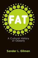 Fat : a cultural history of obesity /