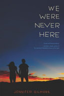 We were never here /