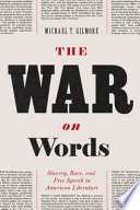 The war on words : slavery, race, and free speech in American literature /