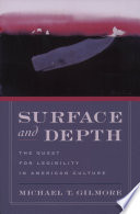 Surface and depth : the quest for legibility in American culture / Michael T. Gilmore.