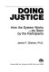 Doing justice : how the system works--as seen by the participants /