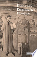 Dante and Renaissance Florence / Simon Gilson.