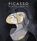 Picasso black and white / edited by Carmen Giménez [; with essays by Dore Ashton, Olivier Berggruen, Carmen Giménez, and Richard Shiff]