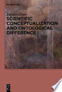 Scientific conceptualization and ontological difference / Dimitri Ginev