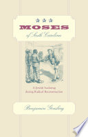 Moses of South Carolina : a Jewish scalawag during radical reconstruction / Benjamin Ginsberg.