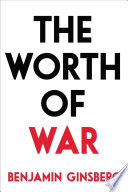 The worth of war /