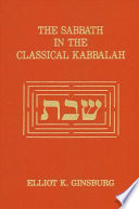 The Sabbath in the classical Kabbalah /