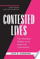 Contested lives the abortion debate in an American community /