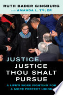 Justice, justice thou shalt pursue : a life's work fighting for a more perfect union /