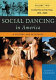 Social dancing in America : a history and reference /