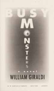 Busy monsters : a novel / William Giraldi.