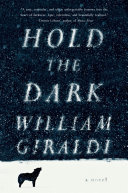 Hold the dark : a novel /