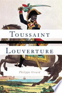 Toussaint Louverture : a revolutionary life /
