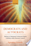 Democrats and autocrats : pathways of subnational undemocratic regime continuity within democratic countries / Agustina Giraudy.