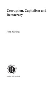 Corruption, capitalism and democracy / John Girling.