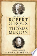 The letters of Robert Giroux and Thomas Merton /