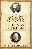 The letters of Robert Giroux and Thomas Merton /