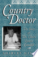 Country doctor : the story of Dr. Claire Louise Caudill / Shirley Gish.