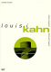Louis I. Kahn /