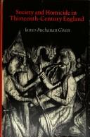 Society and homicide in thirteenth-century England / James Buchanan Given.