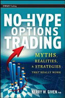 No-hype options trading : myths, realities, and strategies that really work /