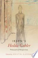 Ibsen's Hedda Gabler : Philosophical Perspectives.