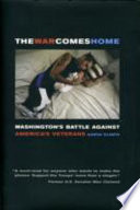 The war comes home : Washington's battle against America's veterans /