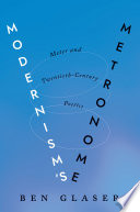 Modernism's metronome : meter and twentieth-century poetics / Ben Glaser.