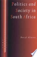 Politics and society in South Africa : a critical introduction / Daryl Glaser.