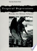 Tropical depressions : poems / by Elton Glaser.