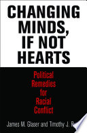 Changing minds, if not hearts : political remedies for racial conflict /