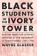 Black students in the ivory tower : African American student activism at the University of Pennsylvania, 1967-1990 / Wayne Glasker.