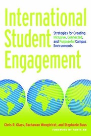 International student engagement : strategies for creating inclusive, connected, and purposeful campus environments /