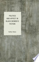 Politics and affect in Black women's fiction / Kathy Glass.