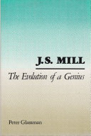 J.S. Mill : the evolution of a genius /