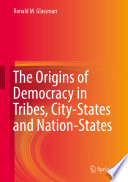 The origins of democracy in tribes, city-states and nation-states.