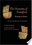 The invention of cuneiform : writing in Sumer /