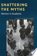 Shattering the myths : women in academe /