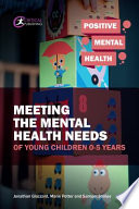 Meeting the mental health needs of young children 0-5 years /