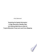 Exploiting the Spatial Information in High Resolution Satellite Data and Utilising Multi-Source Data for Tropical Mountain Forest and Land Cover Mapping.