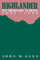 Highlander, no ordinary school, 1932-1962 / John M. Glen.