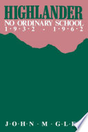 Highlander : no ordinary school, 1932-1962 / John M. Glen.