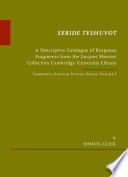 Seride teshuvot : a descriptive catalogue of responsa fragments from the Jacques Mosseri collection, Cambridge University Library /