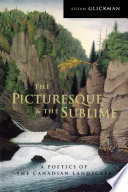 The picturesque and the sublime a poetics of the Canadian landscape /