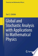 Global and stochastic analysis with applications to mathematical physics / Yuri E. Gliklikh.